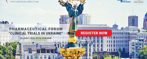 PHARMACEUTICAL FORUM CLINICAL TRIALS IN UKRAINE